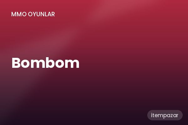 Bombom Oyun Parası / Bakiye | Hızlı ve Güvenli Teslim