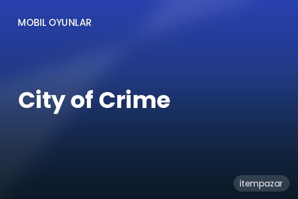 City of Crime Item & Skin | Hızlı ve Güvenli Teslim
