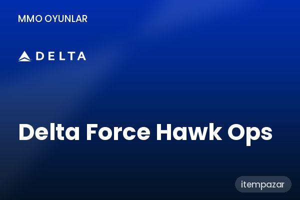 Delta Force Hawk Ops Kod / Key | 7/24 Destekli Satış