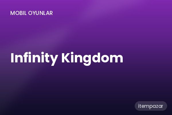 Infinity Kingdom Item & Skin | Anında Teslimat