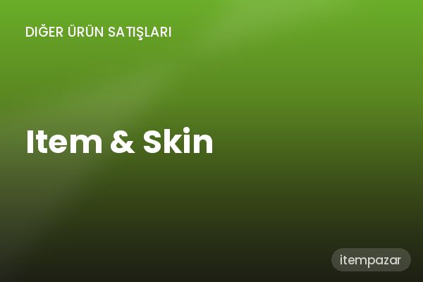Item & Skin Dijital Ürün | Garantili Teslimat