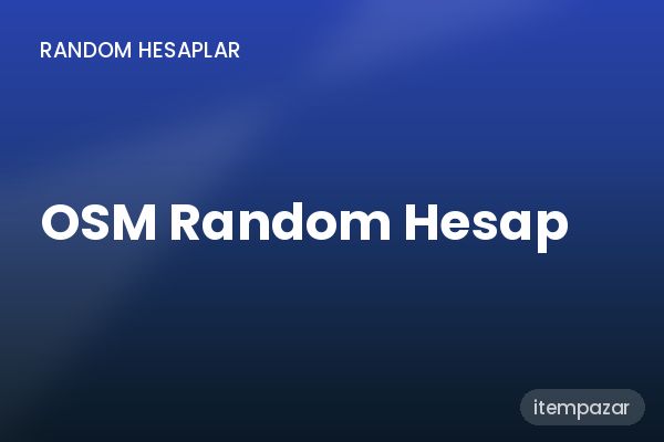 OSM Random Hesap Random Hesap | 7/24 Destekli Satış