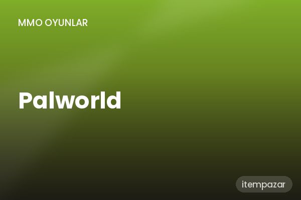 Palworld Item & Skin | Hızlı ve Güvenli Teslim