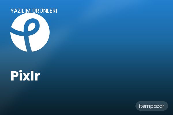 Pixlr Lisans | Hızlı ve Güvenli Teslim