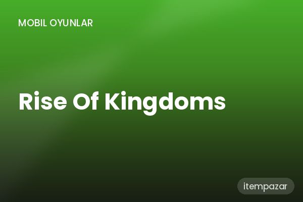 Rise Of Kingdoms Item & Skin | Anında Teslimat