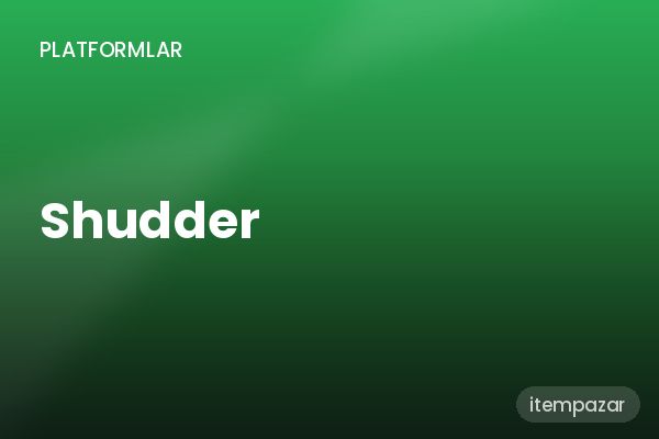 Shudder Üyelik | Hızlı ve Güvenli Teslim