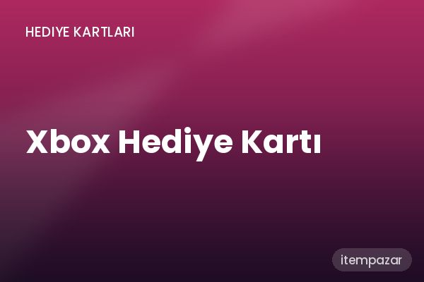 Xbox Hediye Kartı Hediye Kartı | Uygun Fiyat Fırsatı