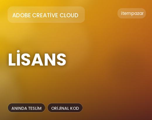 Adobe Creative Cloud Lisans | Hızlı ve Güvenli Teslim