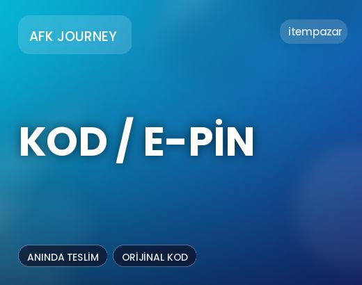AFK Journey Kod / E-Pin | 7/24 Destekli Satış
