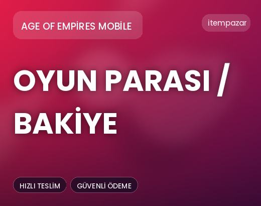 Age of Empires Mobile Oyun Parası / Bakiye | Garantili Teslimat