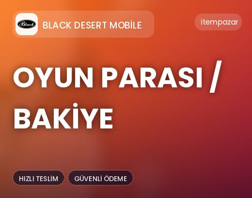 Black Desert Mobile Oyun Parası / Bakiye | Hızlı ve Güvenli Teslim