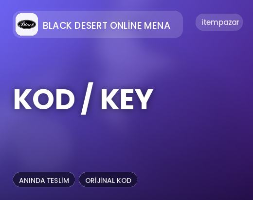 Black Desert Online Mena Kod / Key | 7/24 Destekli Satış