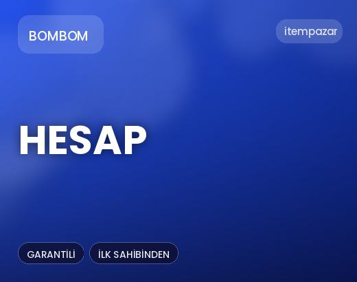 Bombom Hesap | Anında Teslimat