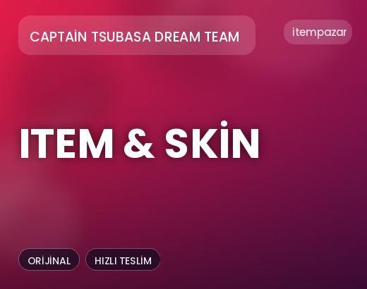Captain Tsubasa Dream Team Item & Skin | 7/24 Destekli Satış