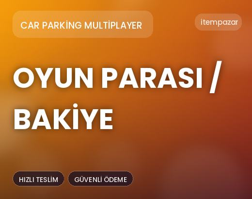 Car Parking Multiplayer Oyun Parası / Bakiye | Hızlı ve Güvenli Teslim