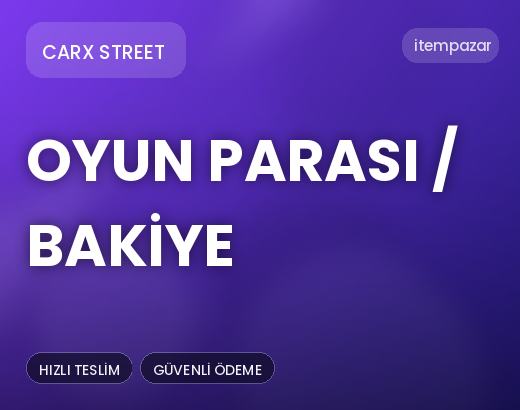 CarX Street Oyun Parası / Bakiye | Anında Teslimat