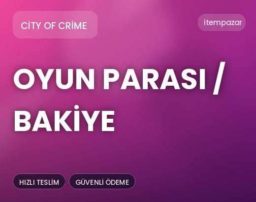 City of Crime Oyun Parası / Bakiye | Garantili Teslimat