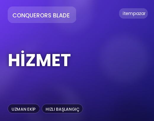 Conquerors Blade Hizmet | Anında Teslimat