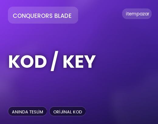 Conquerors Blade Kod / Key | Garantili Teslimat
