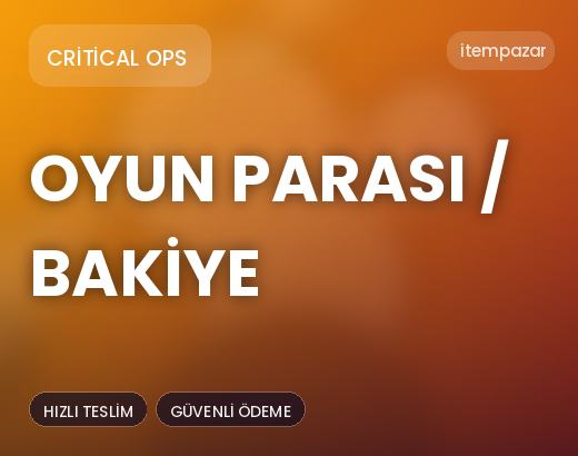 Critical Ops Oyun Parası / Bakiye | Garantili Teslimat