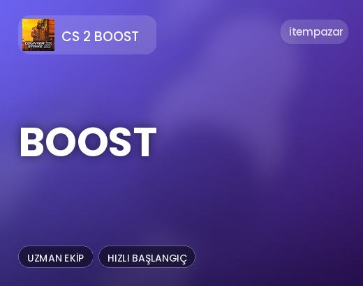 CS 2 Boost Boost | Uygun Fiyat Fırsatı
