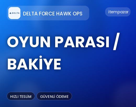 Delta Force Hawk Ops Oyun Parası / Bakiye | Uygun Fiyat Fırsatı
