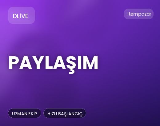 DLive Paylaşım | Hızlı ve Güvenli Teslim