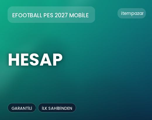 eFootball Pes 2027 Mobile Hesap | 7/24 Destekli Satış