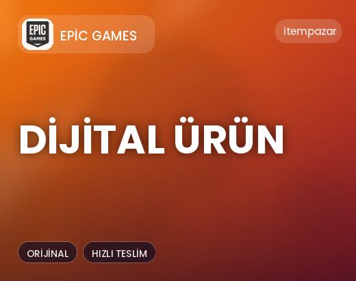 Epic Games Dijital Ürün | Garantili Teslimat