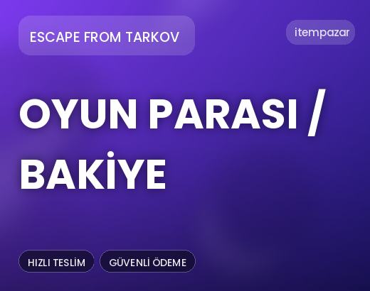 Escape From Tarkov Oyun Parası / Bakiye | Uygun Fiyat Fırsatı