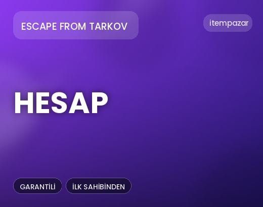 Escape From Tarkov Hesap | 7/24 Destekli Satış