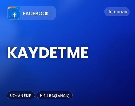 Facebook Kaydetme | Hızlı ve Güvenli Teslim