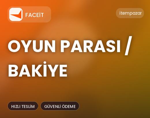 Faceit Oyun Parası / Bakiye | Hızlı ve Güvenli Teslim