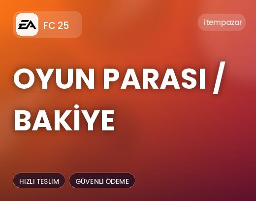 FC 25 Oyun Parası / Bakiye | Anında Teslimat