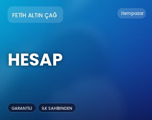 Fetih Altın Çağ Hesap | Uygun Fiyat Fırsatı