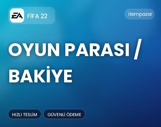 Fifa 22 Oyun Parası / Bakiye | 7/24 Destekli Satış