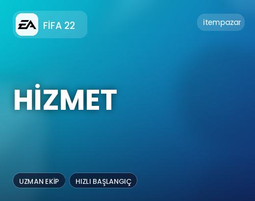 Fifa 22 Hizmet | Hızlı ve Güvenli Teslim