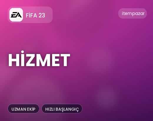 Fifa 23 Hizmet | 7/24 Destekli Satış