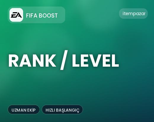 FIFA Boost Rank / Level | Garantili Teslimat