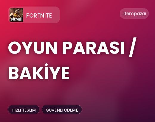 Fortnite Oyun Parası / Bakiye | Garantili Teslimat