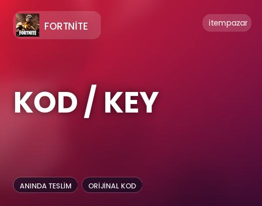 Fortnite Kod / Key | Uygun Fiyat Fırsatı