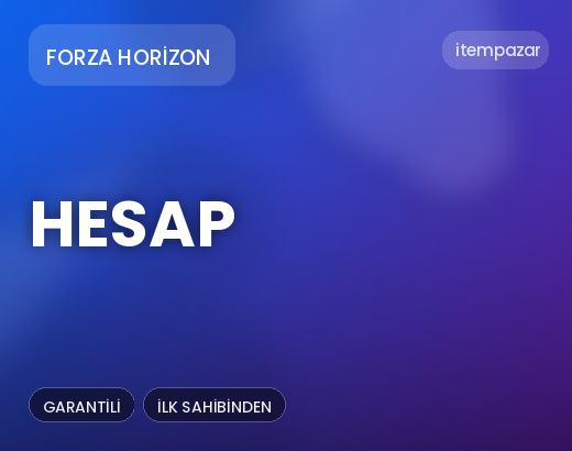 Forza Horizon Hesap | Hızlı ve Güvenli Teslim