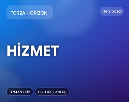 Forza Horizon Hizmet | Uygun Fiyat Fırsatı