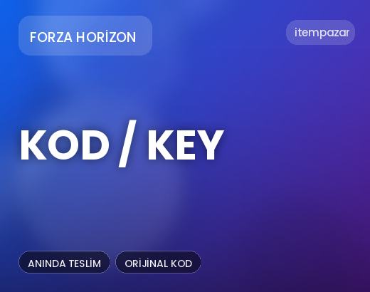 Forza Horizon Kod / Key | Hızlı ve Güvenli Teslim