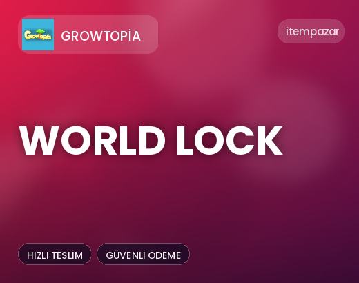 Growtopia World Lock | 7/24 Destekli Satış