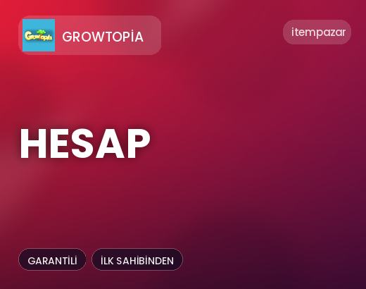 Growtopia Hesap | Garantili Teslimat
