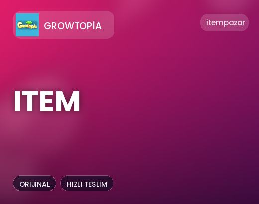 Growtopia Item | Hızlı ve Güvenli Teslim