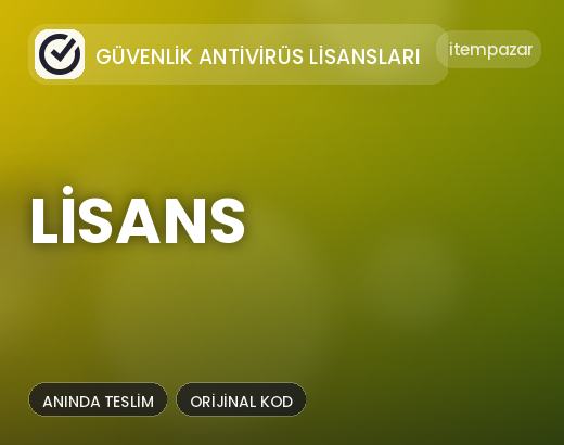 Güvenlik Antivirüs Lisansları Lisans | Hızlı ve Güvenli Teslim