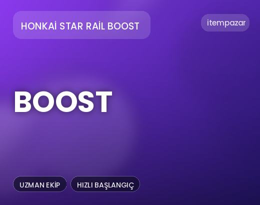 Honkai Star Rail Boost Boost | Uygun Fiyat Fırsatı