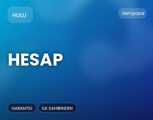 Hulu Hesap | Garantili Teslimat